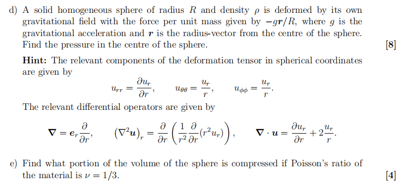 D A Solid Homogeneous Sphere Of Radius R And Density P Is Deformed By Its Own Gravitational Field With The Force Per Un 1