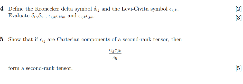 4 Define The Kronecker Delta Symbol Dij And The Levi Civita Symbol Tijk Evaluate D 1 Ijk Klm And Ijkjki 5 Show That 1