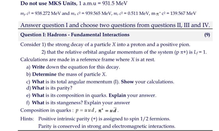 Do Not Use Mks Units 1 A M U 931 5 Mev Mp C 938 272 Mev And Mn C 939 565 Mev Me C 0 511 Mev Mr C 139 567 Me 1
