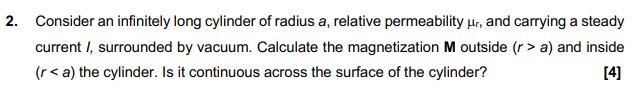 2 Consider An Infinitely Long Cylinder Of Radius A Relative Permeability Ur And Carrying A Steady Current I Surround 1