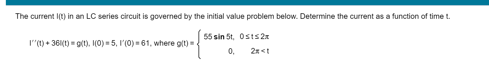 The Current I T In An Lc Series Circuit Is Governed By The Initial Value Problem Below Determine The Current As A Func 1