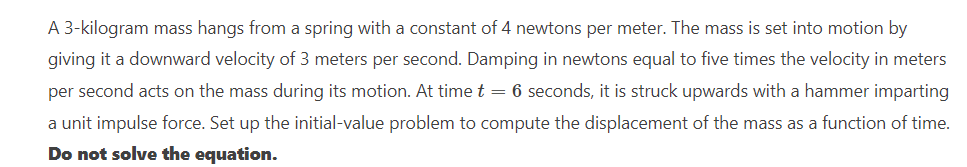 A 3 Kilogram Mass Hangs From A Spring With A Constant Of 4 Newtons Per Meter The Mass Is Set Into Motion By Giving It A 1