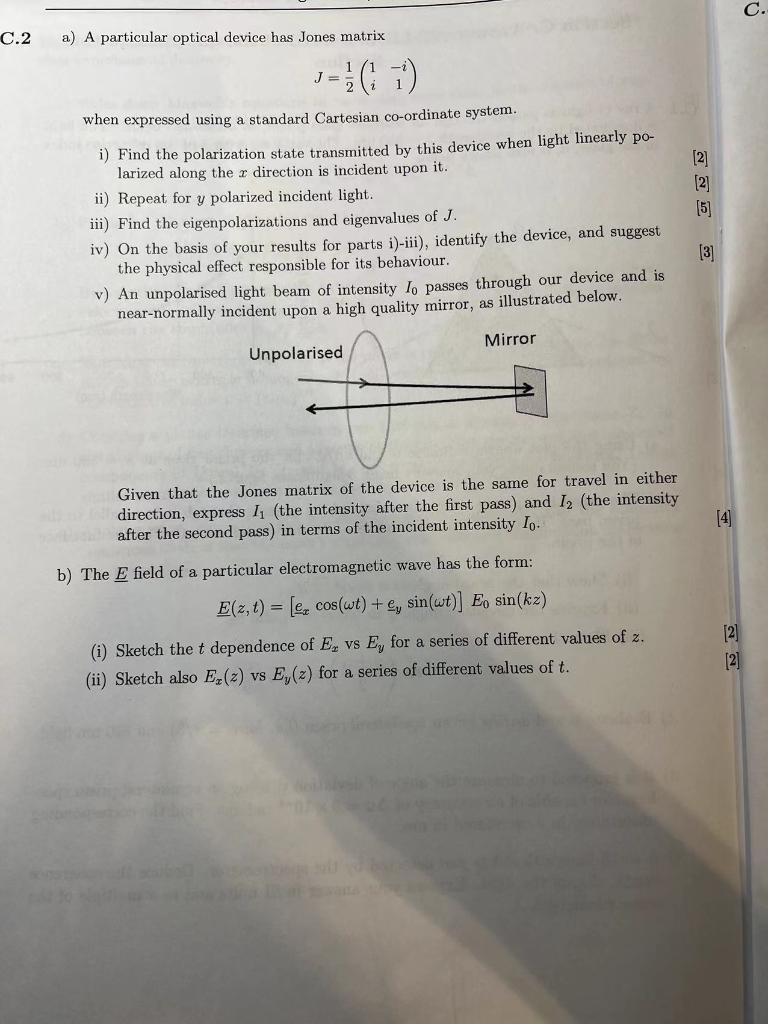 C 2 A A Particular Optical Device Has Jones Matrix J When Expressed Using A Standard Cartesian Co Ordinate System I 1