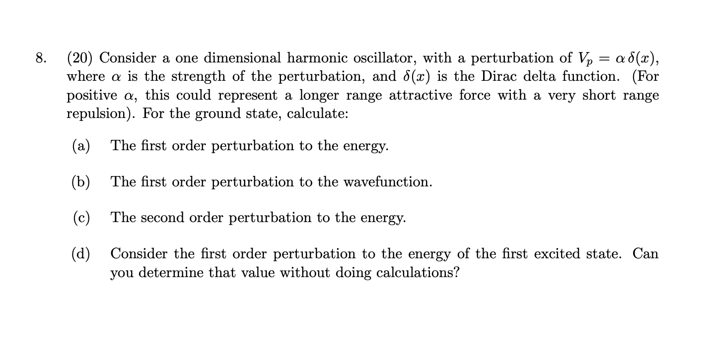 8 Ad X 20 Consider A One Dimensional Harmonic Oscillator With A Perturbation Of V Where A Is The Strength Of Th 1