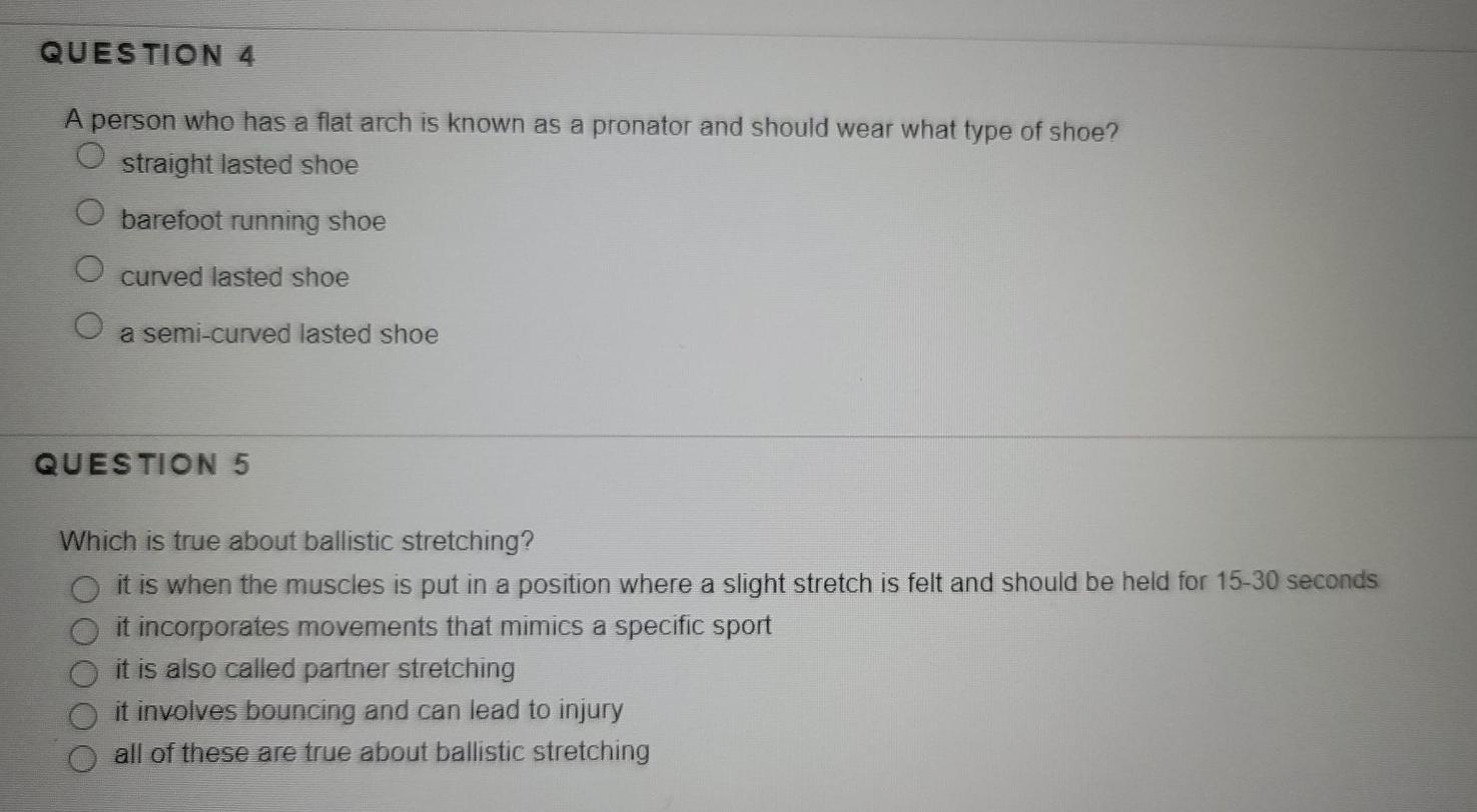 Question 4 A Person Who Has A Flat Arch Is Known As A Pronator And Should Wear What Type Of Shoe Straight Lasted Shoe B 1