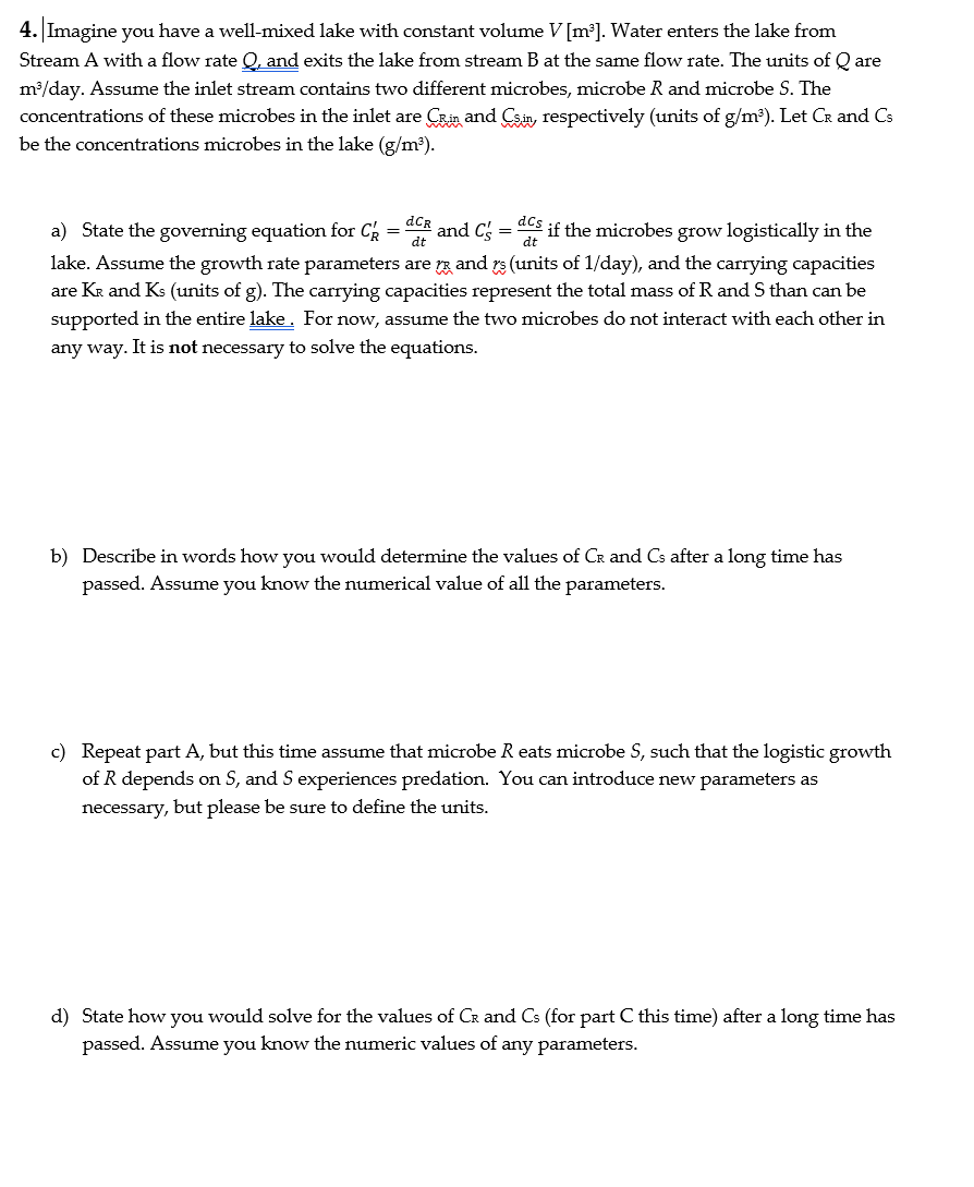 4 Imagine You Have A Well Mixed Lake With Constant Volume V M Water Enters The Lake From Stream A With A Flow Rate 1