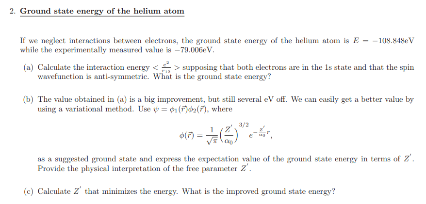2 Ground State Energy Of The Helium Atom If We Neglect Interactions Between Electrons The Ground State Energy Of The H 1