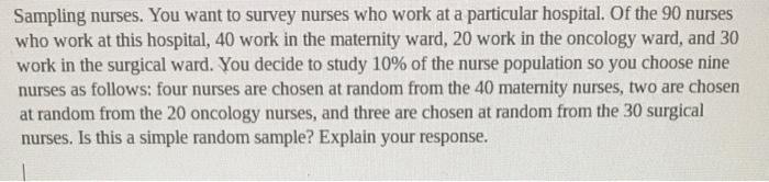 Sampling Nurses You Want To Survey Nurses Who Work At A Particular Hospital Of The 90 Nurses Who Work At This Hospital 1