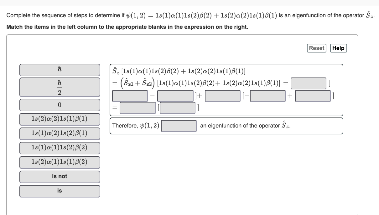 Complete The Sequence Of Steps To Determine If 1 2 1s 1 A 1 1s 2 Ss 2 1s 2 A 2 1s 1 Ss 1 Is An Eigenfunction Of 1