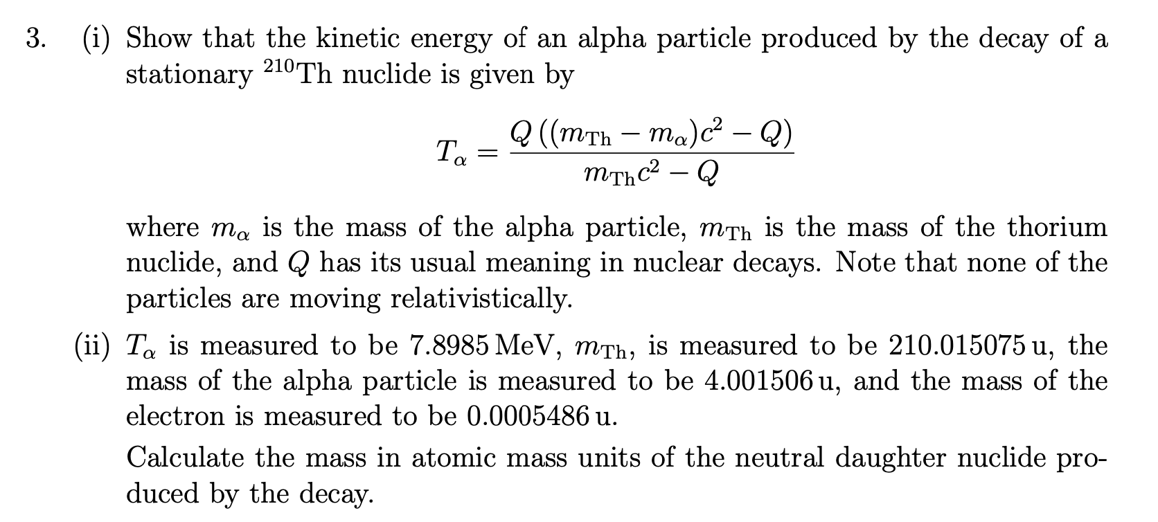 3 I Show That The Kinetic Energy Of An Alpha Particle Produced By The Decay Of A Stationary 210th Nuclide Is Given By 1