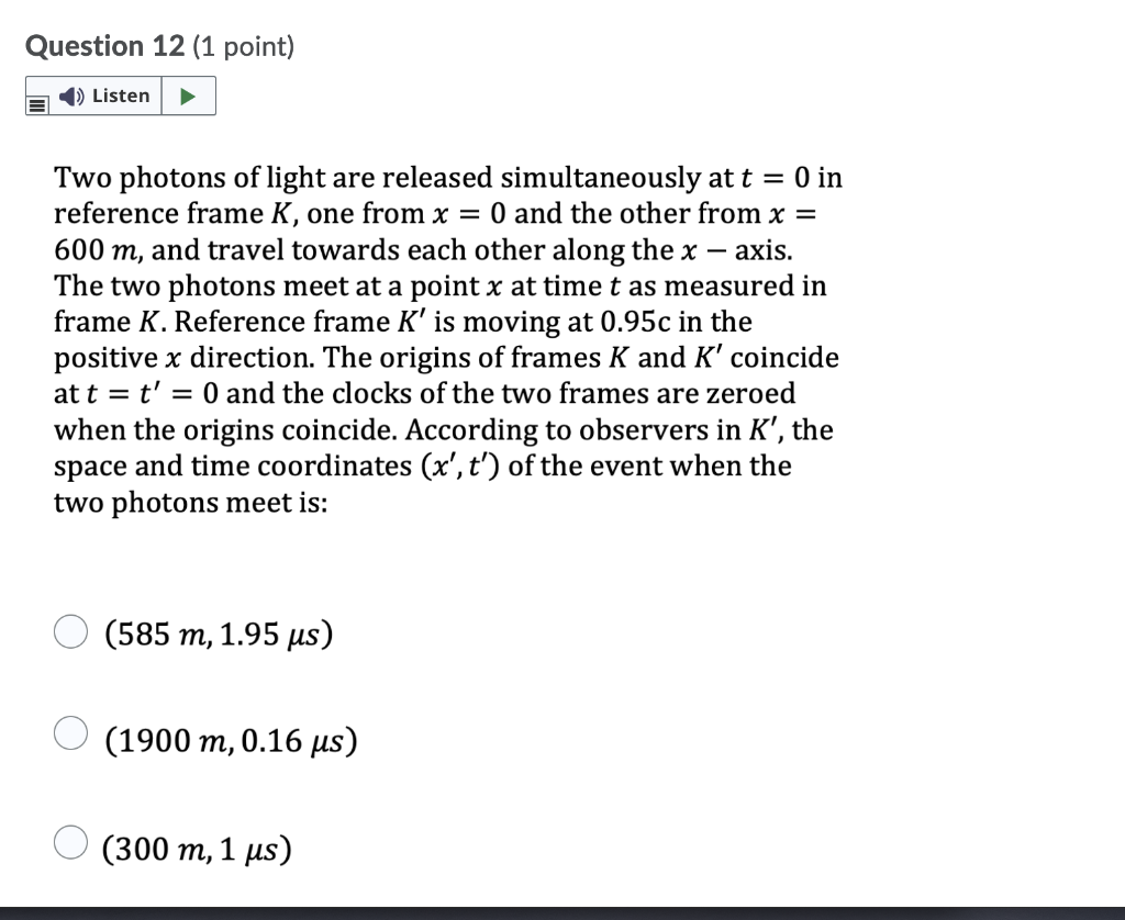 Question 12 1 Point Listen Two Photons Of Light Are Released Simultaneously At T 0 In Reference Frame K One From 1