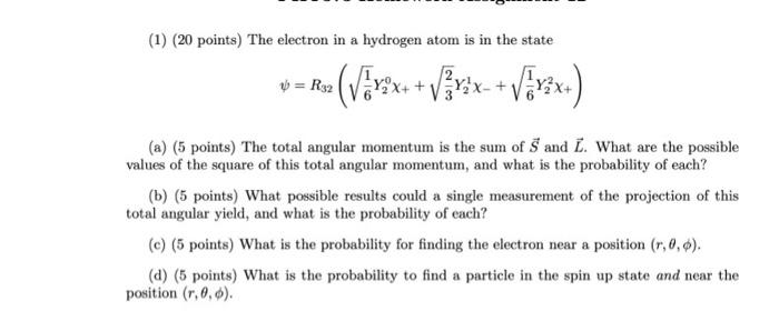 1 20 Points The Electron In A Hydrogen Atom Is In The State Rs Erix V X X R32 A 5 Points The 1