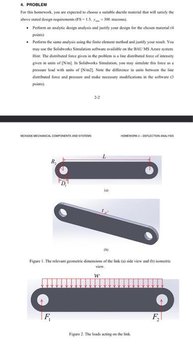 4 Problem For This Homework You Are Expected To Choose A Suitable Ductile Material That Will Satisfy The Above Stated 1