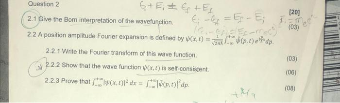 Question 2 2 1 Give The Born Interpretation Of The Wavefunction 2 2 A Position Amplitude Fourier Expansion Is Defined B 1