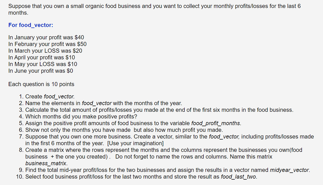 Suppose That You Own A Small Organic Food Business And You Want To Collect Your Monthly Profits Losses For The Last 6 Mo 1