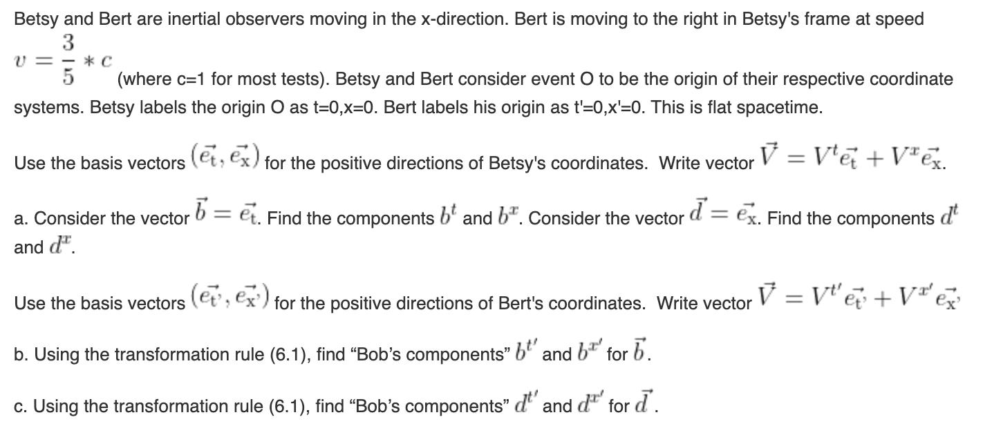 Betsy And Bert Are Inertial Observers Moving In The X Direction Bert Is Moving To The Right In Betsy S Frame At Speed 3 1