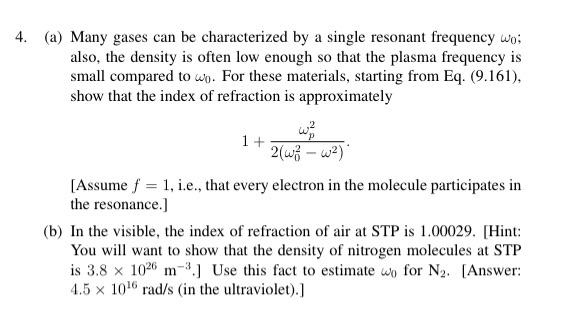 4 A Many Gases Can Be Characterized By A Single Resonant Frequency Wo Also The Density Is Often Low Enough So That 1
