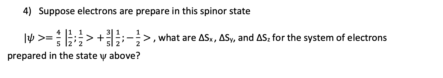 4 Suppose Electrons Are Prepare In This Spinor State 4 1 1 3 1 14 What Are Asx Asy And As For The Sy 1