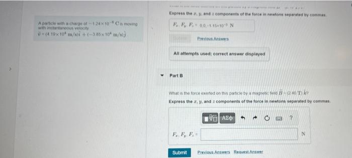 A Particle With A Charge Of 1 24x10 Cis Moving With Instantaneous Velocity 410x10 M S 385x10 M 103 Express The A 1