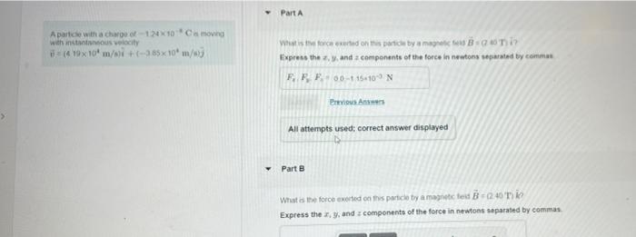 A Particle With A Charge Of 1 24x10 Cis Moving With Instantaneous Velocity 410x10 M S 385x10 M 103 Express The A 2