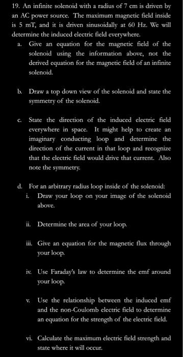 19 An Infinite Solenoid With A Radius Of 7 Cm Is Driven By An Ac Power Source The Maximum Magnetic Field Inside Is 5 M 1