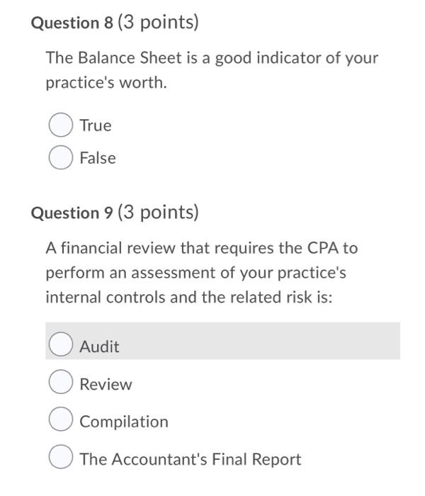 Question 8 3 Points The Balance Sheet Is A Good Indicator Of Your Practice S Worth True False Question 9 3 Points A 1
