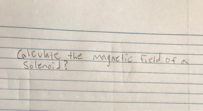 Calculate The Magnetic Field Of Solenoid A 1