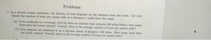 Problems 1 In A Certain Coastal Rainforest The Density Of Trees Depends On The Distance From The Coast Let N Z Denot 1