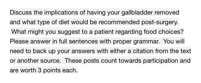 Discuss The Implications Of Having Your Gallbladder Removed And What Type Of Diet Would Be Recommended Post Surgery Wha 1