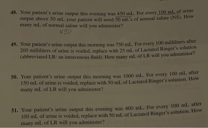 48 Your Patient S Urine Output This Evening Was 450 Ml For Every 100 Ml Of Urine Output Above 50 Ml Your Patient Will 1