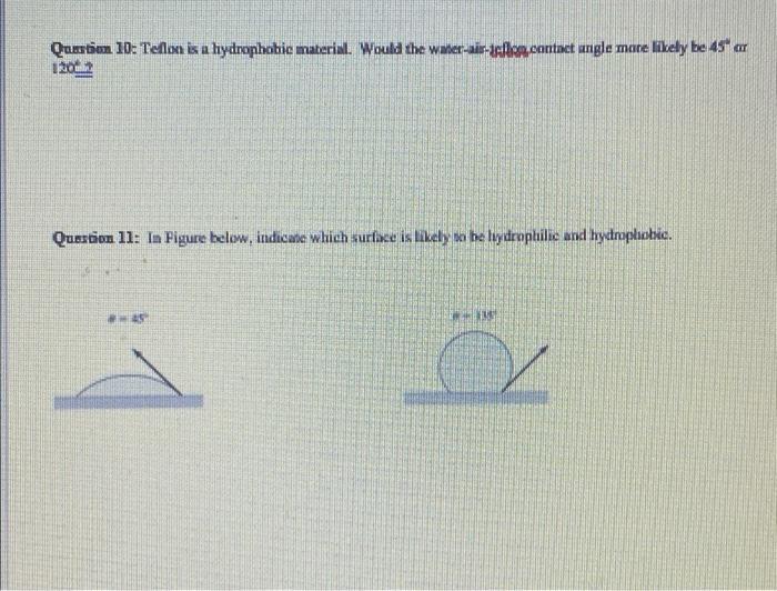 Question 10 Teflon Is A Hydrophobic Material Would The Water Air Lo Contact Angle Mare Likely Be 45 Ar 1202 Question 1