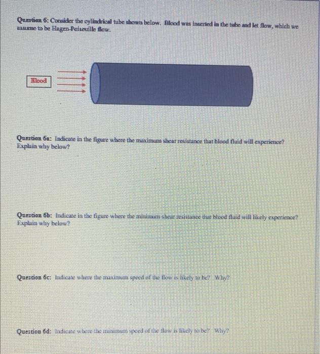 Question 6 Consider The Cylindrical Tube Shown Below Blood Was Inserted In The Tube And Let Flow Which We Assume To B 1