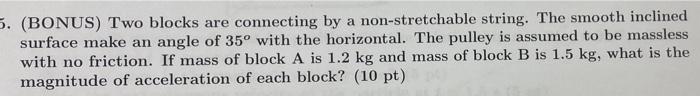 5 Bonus Two Blocks Are Connecting By A Non Stretchable String The Smooth Inclined Surface Make An Angle Of 35o With 1