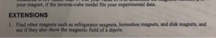Your Magnet If The Inverse Cube Model Fits Your Experimental Data Extensions 1 Find Other Magnets Such As Refrigerato 1