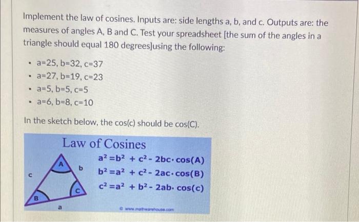 Implement The Law Of Cosines Inputs Are Side Lengths A B And C Outputs Are The Measures Of Angles A B And C Test 1