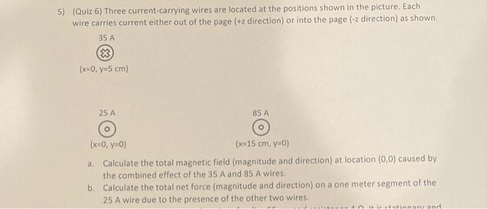 5 Quiz 6 Three Current Carrying Wires Are Located At The Positions Shown In The Picture Each Wire Carries Current Ei 1