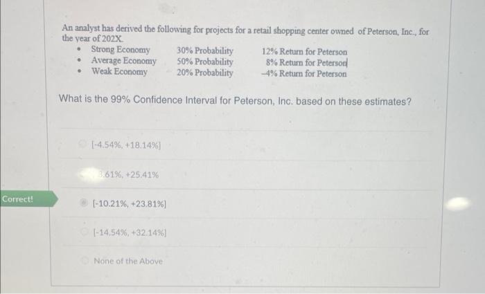 Correct An Analyst Has Derived The Following For Projects For A Retail Shopping Center Owned Of Peterson Inc For The 1
