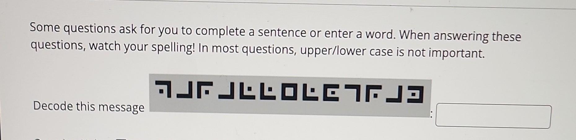 Some Questions Ask For You To Complete A Sentence Or Enter A Word When Answering These Questions Watch Your Spelling 1