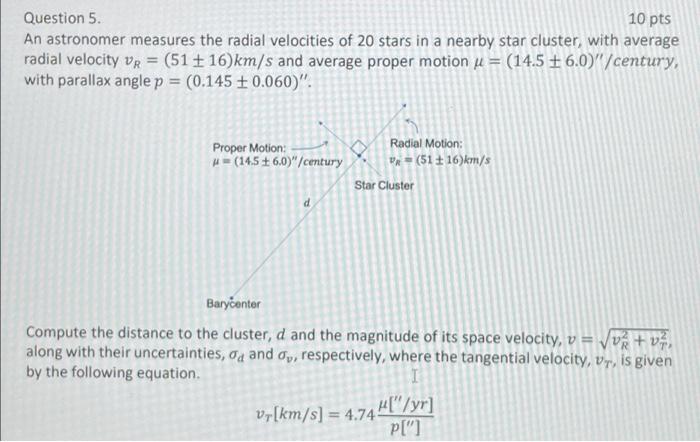 Question 5 10 Pts An Astronomer Measures The Radial Velocities Of 20 Stars In A Nearby Star Cluster With Average Radia 1