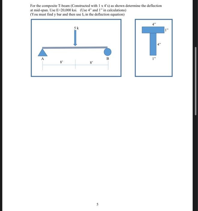For The Composite T Beam Constructed With 1 X 4 S As Shown Determine The Deflection At Mid Span Use E 20 000 Ksi Us 1