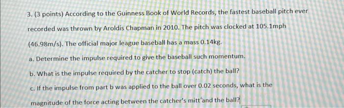 3 3 Points According To The Guinness Book Of World Records The Fastest Baseball Pitch Ever Recorded Was Thrown By Ar 1