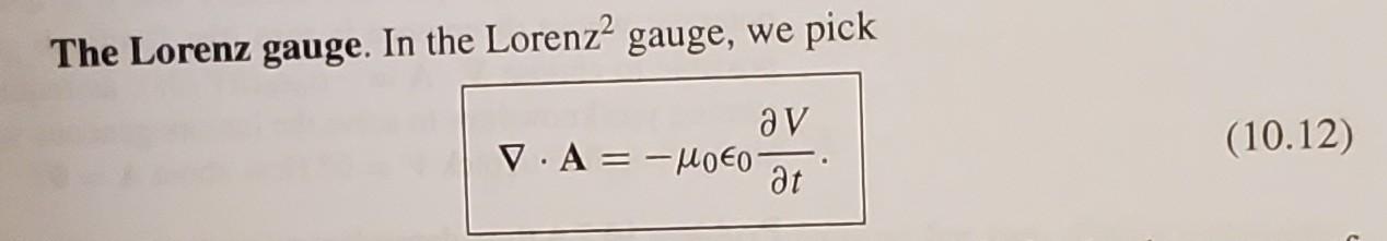1 Show That The Lienard Wiechert Potentials Given By Eqs 10 46 And 10 47 Properly Satisfy The Lorentz Gauge Condit 2