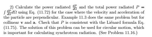 2 Calculate The Power Radiated And The Total Power Radiated P Jd Using Eq 11 72 For The Case Where The Velocity An 1