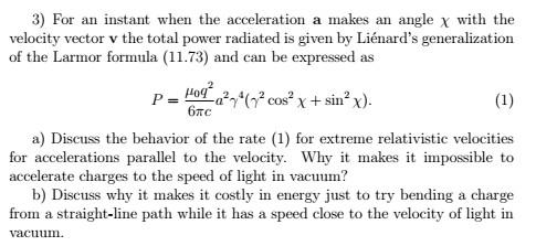 3 For An Instant When The Acceleration A Makes An Angle X With The Velocity Vector V The Total Power Radiated Is Given 1