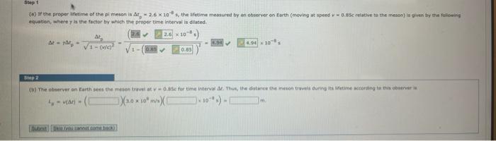 Step 1 6 If The Proper Lifetime Of The Pi Meson Is Ar 2 6 X 10 S The Lifetime Measured By An Observer On Earth Movin 1