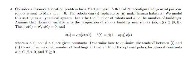 4 Consider A Resource Allocation Problem For A Martian Base A Fleet Of N Reconfigurable General Purpose Robots Is Sen 1