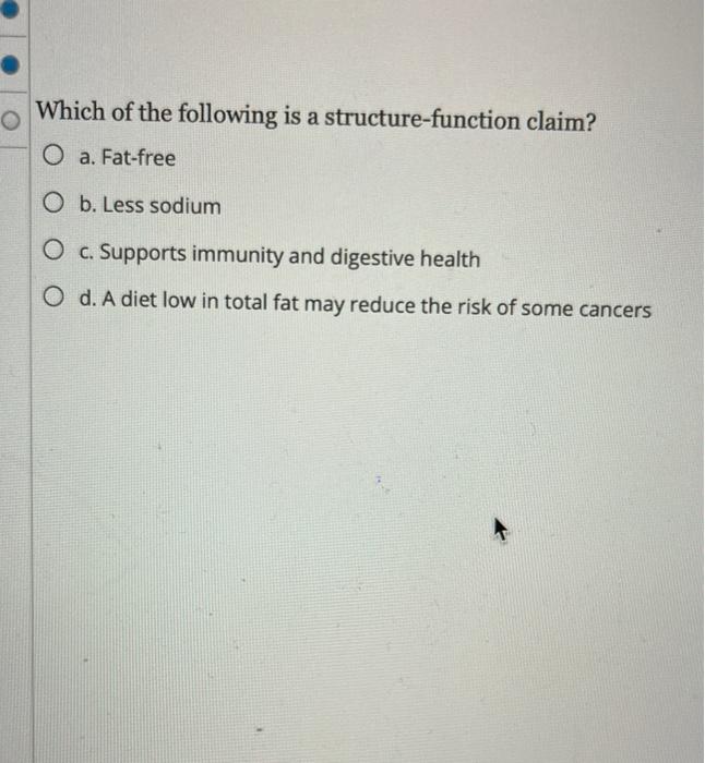 Which Of The Following Is A Structure Function Claim O A Fat Free O B Less Sodium O C Supports Immunity And Digestiv 1