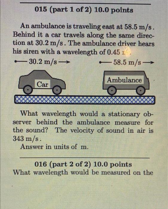 015 Part 1 Of 2 10 0 Points An Ambulance Is Traveling East At 58 5 M S Behind It A Car Travels Along The Same Direc 1