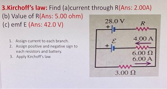 3 Kirchoff S Law Find A Current Through R Ans 2 00a B Value Of R Ans 5 00 Ohm C Emf E Ans 42 0 V 28 0 V R 1