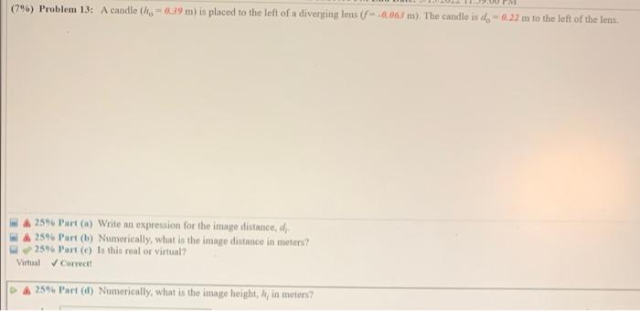 7 Problem 13 A Candle 0 39 M Is Placed To The Left Of A Diverging Lens F 0 063 M The Candle Is Do 0 22 M To 1